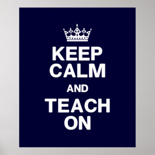 Keep Calm & Teach On Poster