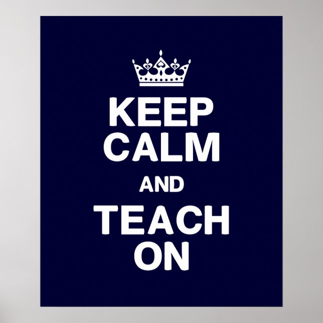 Keep Calm & Teach On Poster (Front)
