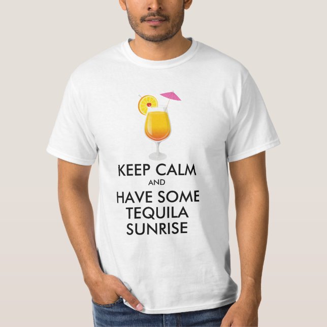Keep Calm - Tequila Sunrise T-Shirt (Front)