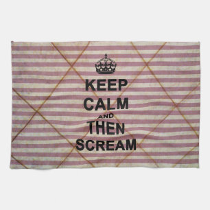 Keep Calm & Then Scream Kitchen Towel
