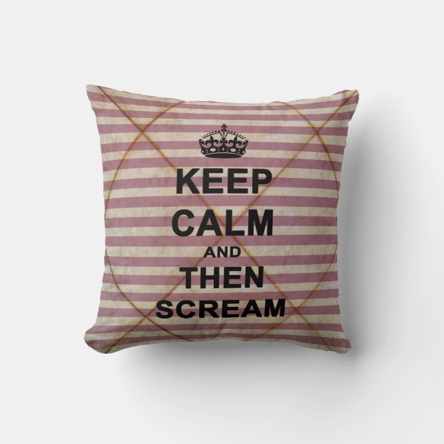 Keep Calm & Then Scream Throw Pillow (Front)