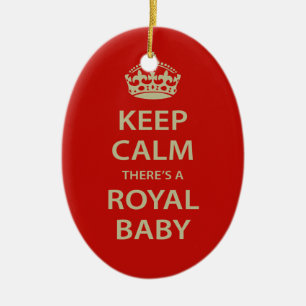Keep Calm There's A Royal Baby Ceramic Ornament