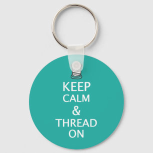 Keep Calm Thread On {Dark} Keychain