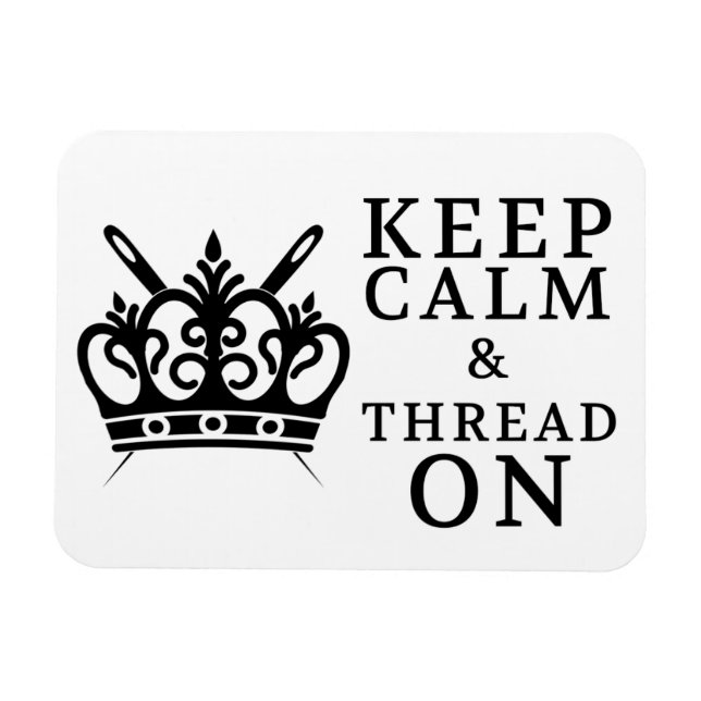 Keep Calm Thread On {Light} Magnet (Horizontal)