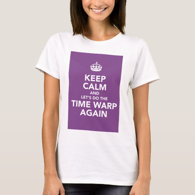 keep calm (time warp) T-Shirt (Front)