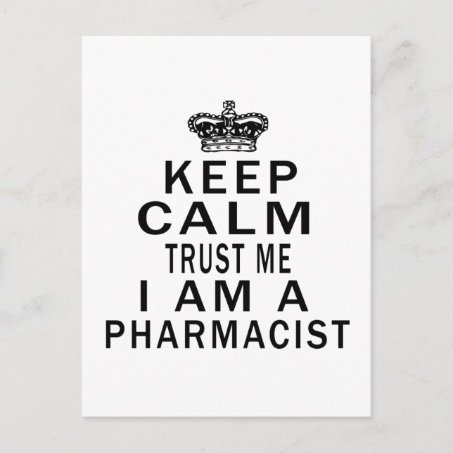 Keep Calm Trust Me I Am A Pharmacist Postcard (Front)