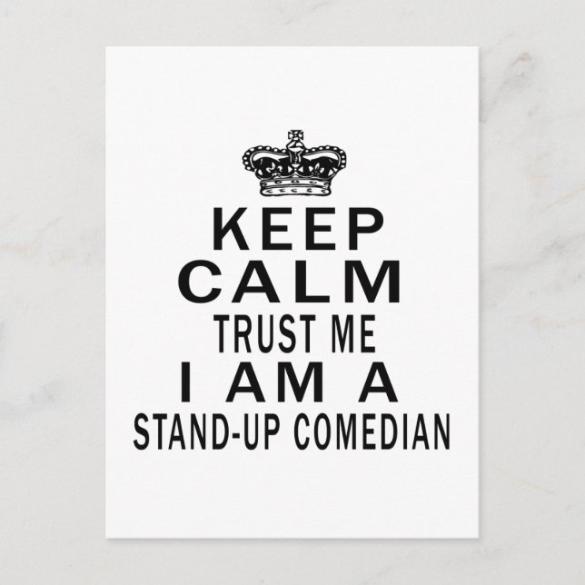 Keep Calm Trust Me I Am A Stand-up comedian Postcard (Front)