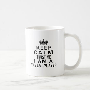 Keep Calm Trust Me I Am A Tabla Player Coffee Mug