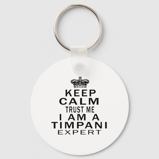 Keep calm trust me I'm a Timpani expert Keychain (Front)