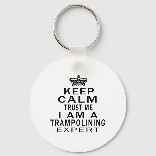 Keep calm trust me I'm a Trampolining expert Keychain (Front)