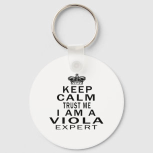 Keep calm trust me I'm a Viola expert Keychain