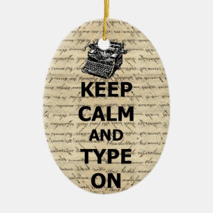 Keep calm & type on ceramic ornament