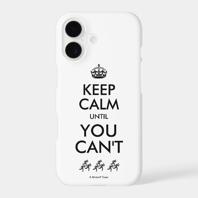 Keep Calm Until You Can't - A MisterP Case (Back)