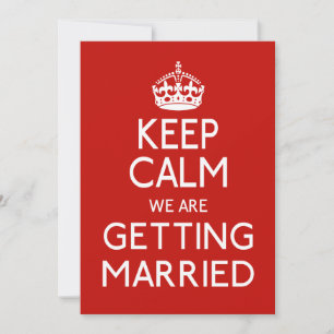 Keep Calm We Are Getting Married - Wedding Invitation