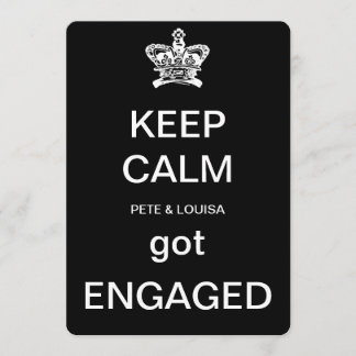 keep calm we got ENGAGED Invitation