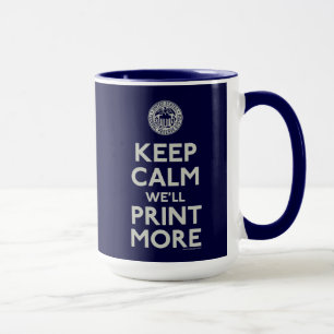Keep Calm We'll Print More Fed Mug