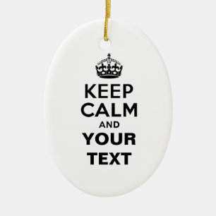 Keep Calm with Your Text Ceramic Ornament