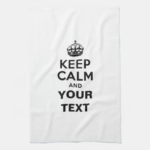 Keep Calm with Your Text Kitchen Towel