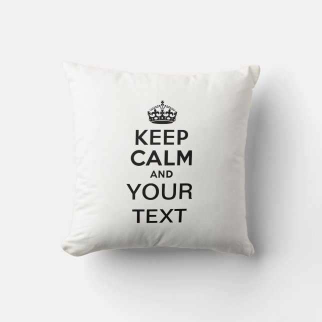 Keep Calm with Your Text Throw Pillow (Front)