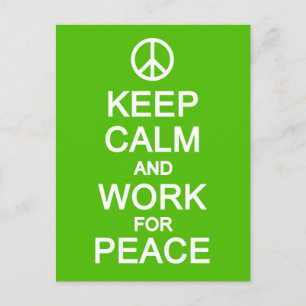 Keep Calm & Work For Peace postcard, customize Postcard