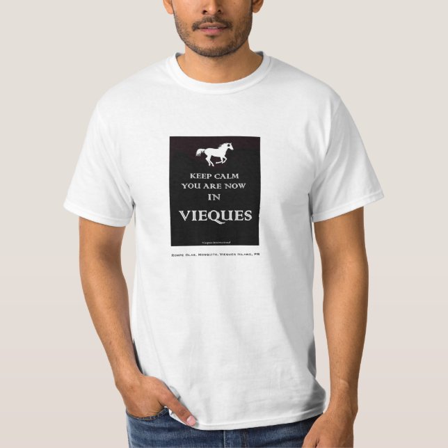 KEEP CALM you are now in Vieques Tshirt (Front)