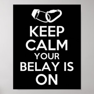 Keep Calm Your Belay Is On  Cute Fun Rock Climbing Poster