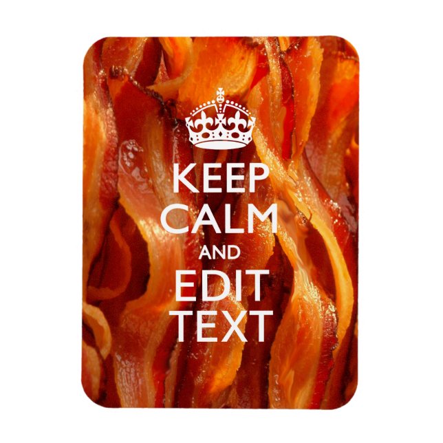 Keep Calm Your Text on Sizzling Bacon Magnet (Vertical)