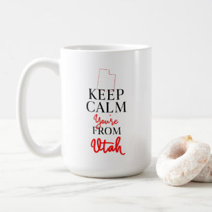 Keep Calm You're from Utah Coffee Mug