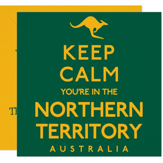 Keep Calm You're in the Northern Territory! Card