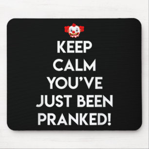 Keep Calm Youve Just Been Pranked April Fool, Witz Mouse Pad