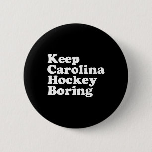 Keep Carolina Hockey Boring 2 Inch Round Button
