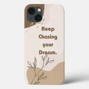 'Keep Chasing Your Dream' iPhone 13 Case