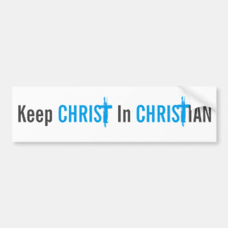 Keep Christ In Christian Bumper Sticker