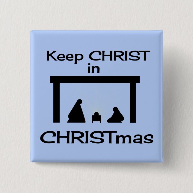 Keep CHRIST in CHRISTmas Square Button / Pin (Front)