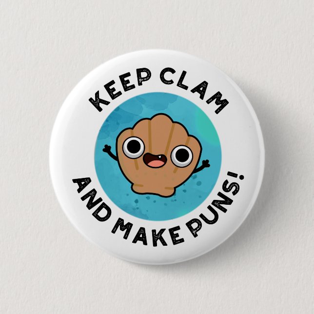 Keep Clam And Make Puns Cute Shell Pun 2 Inch Round Button (Front)