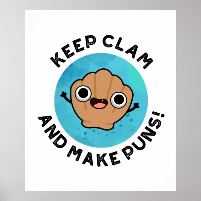 Keep Clam And Make Puns Cute Shell Pun Poster (Front)