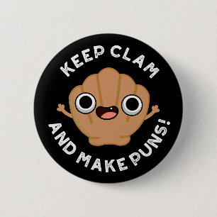 Keep Clam And Make Puns Funny Shell Pun Dark BG 2 Inch Round Button