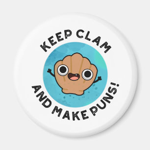 Keep Clam And Make Puns Funny Shell Pun  Magnet