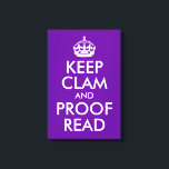 Keep Clam and Proof Read Canvas Print<br><div class="desc">A 'Keep Calm" parody for teachers. You can change the purple background colour or the text size and wording.</div>