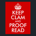 Keep Clam and Proof Read Red Poster<br><div class="desc">A 'Keep Calm" parody for English teachers. You can change the bright red background colour or the text size and wording.</div>