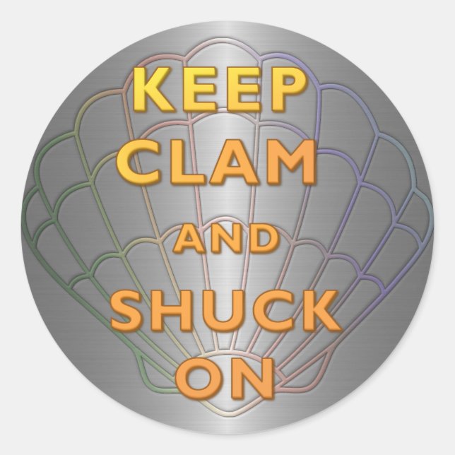 Keep Clam and Shuck On Classic Round Sticker (Front)