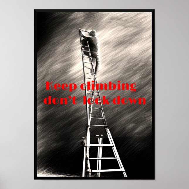 Keep climbing don't look down poster (Front)