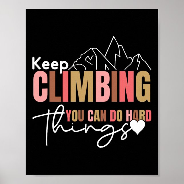 Keep Climbing You Can Do Hard Things, Mental Healt Poster (Front)