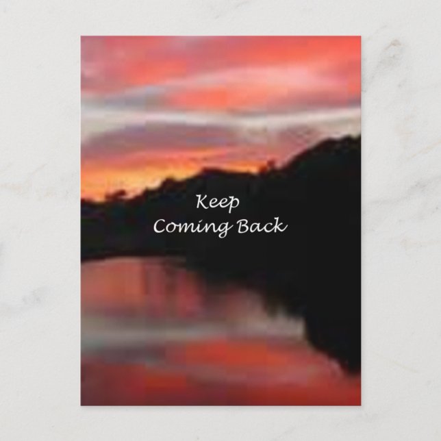 Keep Coming Back Postcard (Front)