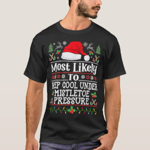 Keep Cool Under Mistletoe Pressure - Christmas Chi T-Shirt