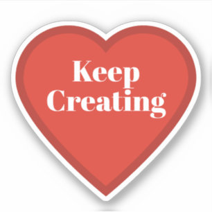 Keep Creating Heart Sticker - Relatable Sticker