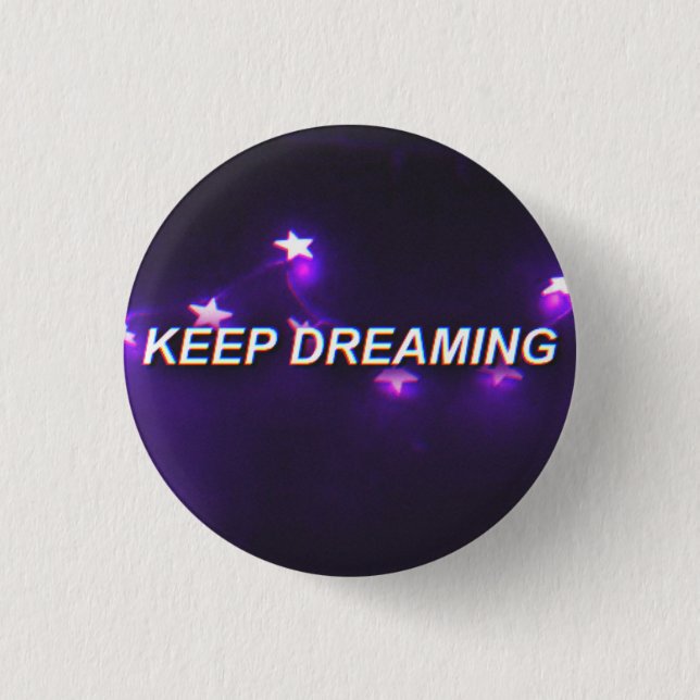 Keep dreaming 1 inch round button (Front)