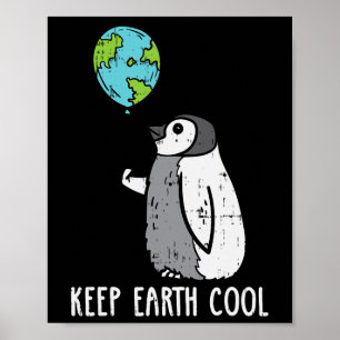 Keep Earth Cool Penguin Lloon Earth Day Animal Lov Poster