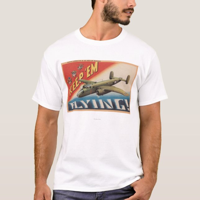 Keep 'Em Flying/B-25 Medium Bomber (Airplane) T-Shirt (Front)