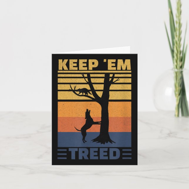 Keep Em Treed - Funny Raccoon Hunter  Card (Front)